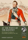 At the Point of the Bayonet : The Peninsular War Battles of Arroyomolinos and Almaraz 1811-1812 - Book