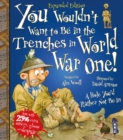 You Wouldn't Want To Be In The Trenches In World War One! - Book