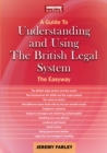 A Guide To Understanding And Using The British Legal System - Book