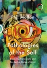 Pathologies of the Self : Exploring Narcissistic and Borderline States of Mind - Book