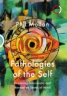 Pathologies of the Self : Exploring Narcissistic and Borderline States of Mind - eBook