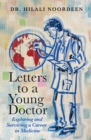 Letters to a Young Doctor : Exploring and Surviving a Career in Medicine - Book