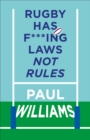 Rugby Has F***ing Laws, Not Rules - eBook