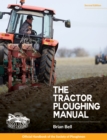 Tractor Ploughing Manual, The, 2nd Edition : The Society of Ploughman Official Handbook - eBook