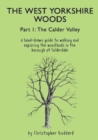 The West Yorkshire Woods Part I : The Calder Valley - Book