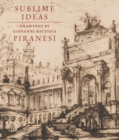 Sublime Ideas : Giovanni Battista Piranesi - Book