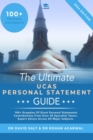 The Ultimate UCAS Personal Statement Guide : 100+ examples of great personal statements. Contributions from over 30 specialist tutors. Expert advice across all major subjects. - Book