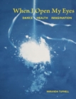 When I Open My Eyes : Dance Health Imagination - Book