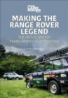 Making the Range Rover Legend : The 1971-72 British Trans-Americas Expedition - Book
