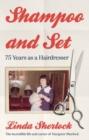 Shampoo and Set : 75 Years as a Hairdresser - Book