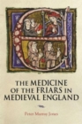 The Medicine of the Friars in Medieval England - Book