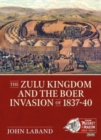 The Zulu Kingdom and the Boer Invasion of 1837-1840 - Book