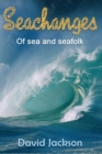 Seachanges : Of Sea and Seafolk - eBook