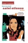 How We Used Saint Etienne to Live - Book