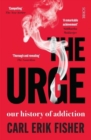 The Urge : our history of addiction - Book