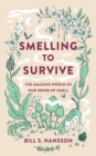 Smelling to Survive : The Amazing World of Our Sense of Smell - Book