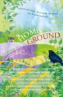 Home Ground : mystery and magic, short stories and poetry in a familiar landscape - Book