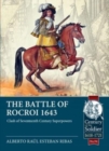 The Battle of Rocroi 1643 : Clash of Seventeenth Century Superpowers - Book