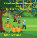 Kirkshaw Forest Stories : Exciting New Adventures - eBook