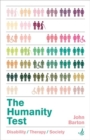 The Humanity Test : Disability, therapy and society - Book