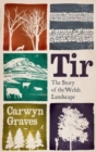 Tir : The Story of the Welsh Landscape - Book