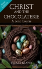 Christ and the Chocolaterie : A Lent Course (New Edition for 2024) - Book