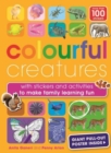 Colourful Creatures : with sticker and activities to make family learning fun - Book