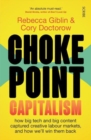 Chokepoint Capitalism : how big tech and big content captured creative labour markets, and how we’ll win them back - Book