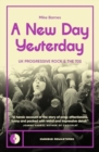 A New Day Yesterday : UK Progressive Rock and the 1970s - Book