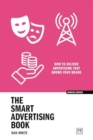 The Smart Advertising Book : How to deliver advertising that grows your brand - Book
