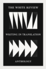The White Review Writing in Translation Anthology - Book