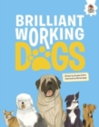 DOGS: Brilliant Working Dogs - Book