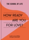 How Ready Are You For Love? : A path to more fulfilling and joyful relationships - eBook