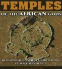 Temples of the African Gods : Revealing the Ancient Hidden Ruins of Southern Africa - Book