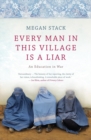 Every Man in This Village Is a Liar : an education in war - eBook