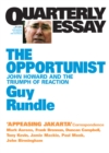 Quarterly Essay 3 The Opportunist : John Howard and the Triumph of Reaction - eBook