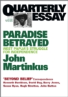 Quarterly Essay 7 Paradise Betrayed : West Papua's Struggle for Independence - eBook