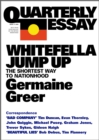 Quarterly Essay 11 Whitefella Jump Up : The Shortest Way to Nationhood - eBook