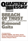 Quarterly Essay 16 Breach of Trust : Truth, Morality and Politics - eBook