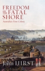 Freedom on the Fatal Shore : Australia's First Colony - eBook