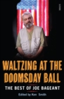 Waltzing at the Doomsday Ball : the best of Joe Bageant - eBook