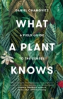 What a Plant Knows : a field guide to the senses - eBook