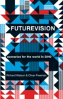 Futurevision : scenarios for the world in 2040 - eBook