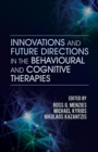 Innovations and Future Directions in the Behavioural and Cognitive Therapies - eBook