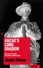 Anzac's Long Shadow : The Cost of Our National Obsession - eBook