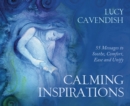 Calming Inspirations - Mini Oracle Cards : 55 Messages to Soothe, Comfort, Ease and Unify - Book