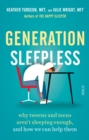 Generation Sleepless : why tweens and teens aren't sleeping enough, and how we can help them - eBook