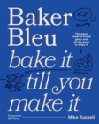 Baker Bleu : Bake it till you make it - Book