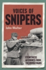 Voices of Snipers : Eyewitness Accounts from the World Wars - eBook