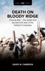 Death on Bloody Ridge : Chunuk Bair - the battle that decided the fate of the Gallipoli Campaign - eBook